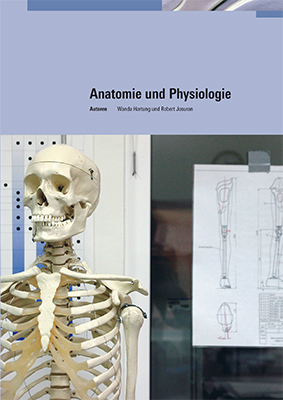 Anatomie und Physiologie - Wanda Hartung, robert Josuran