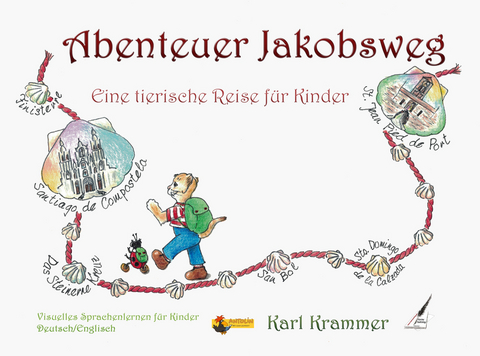 Abenteuer Jakobsweg/The Way of St.James Adventure - Karl Krammer