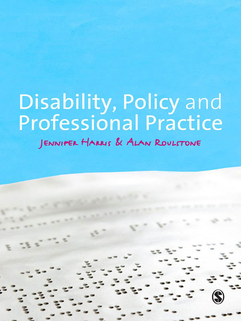 Disability, Policy and Professional Practice - Jennifer L. L. Harris, Alan Roulstone