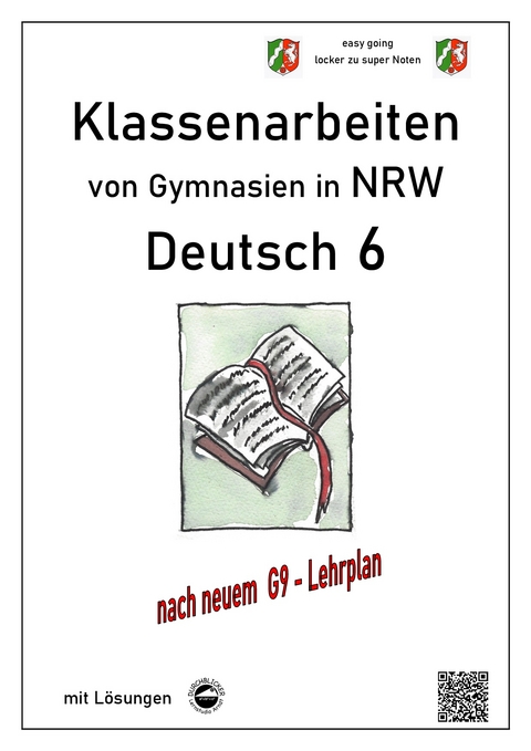 Deutsch 6, Klassenarbeiten von Gymnasien (G9) in NRW mit Lösungen - Monika Arndt