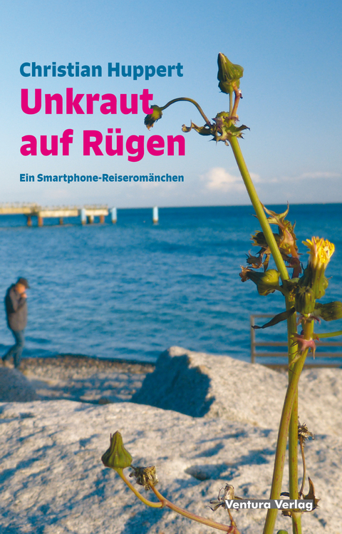 Unkraut auf Rügen - Christian Huppert