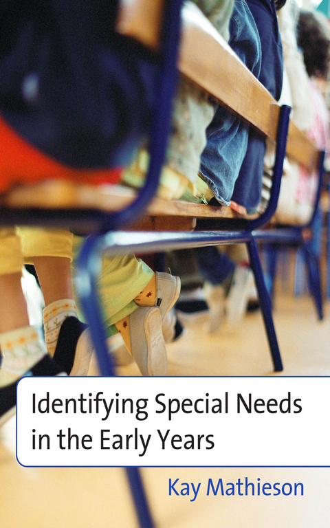 Identifying Special Needs in the Early Years -  Kay Mathieson