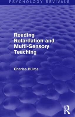 Reading Retardation and Multi-Sensory Teaching (Psychology Revivals) -  Charles Hulme