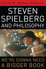 Steven Spielberg and Philosophy - 