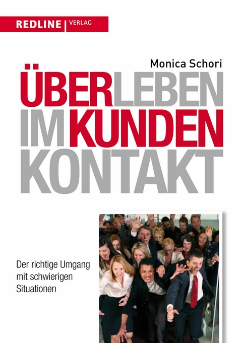 Überleben im Kundenkontakt - Monica Schori