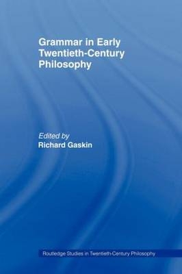 Grammar in Early Twentieth-Century Philosophy - 