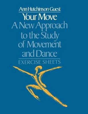 Your Move: A New Approach to the Study of Movement and Dance -  Ann Hutchinson Guest