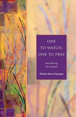 One to Watch, One to Pray -  Minka Shura Sprague