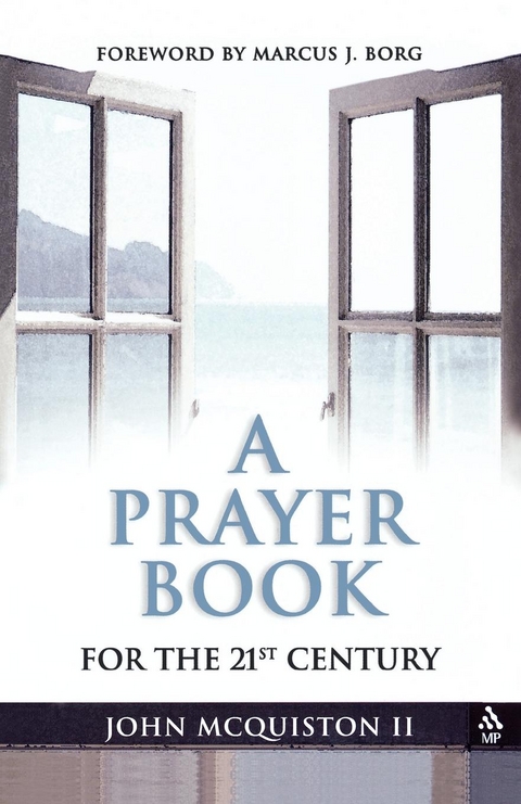 A Prayer Book for the 21st Century - John McQuiston II