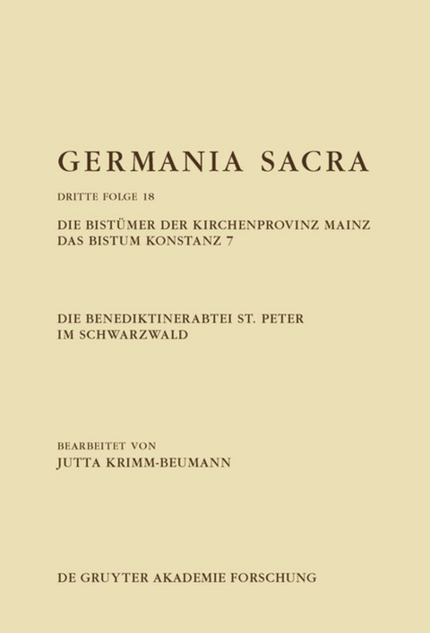 Germania Sacra. Dritte Folge / Die Benediktinerabtei St. Peter im Schwarzwald. Die Bistümer der Kirchenprovinz Mainz. Das Bistum Konstanz 7 - Jutta Krimm-Beumann