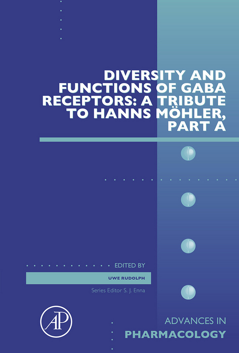 Diversity and Functions of GABA Receptors: A Tribute to Hanns Mohler, Part A - 