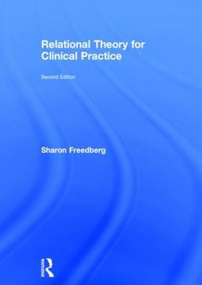 Relational Theory for Clinical Practice - US) Freedberg Sharon (City University of New York