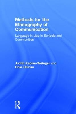 Methods for the Ethnography of Communication - USA) Kaplan-Weinger Judith (Northeastern Illinois University, USA) Ullman Char (University of Texas at El Paso