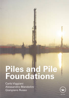 Piles and Pile Foundations - Italy) Mandolini Alessandro (Second University of Napoli, Italy) Russo Gianpiero (University of Naples Federico II, Italy) Viggiani Carlo (University of Naples Federico II