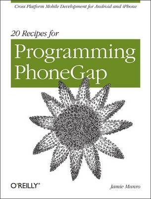 20 Recipes for Programming PhoneGap -  Jamie Munro