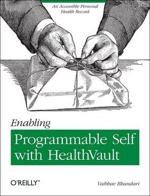 Enabling Programmable Self with HealthVault -  Vaibhav Bhandari