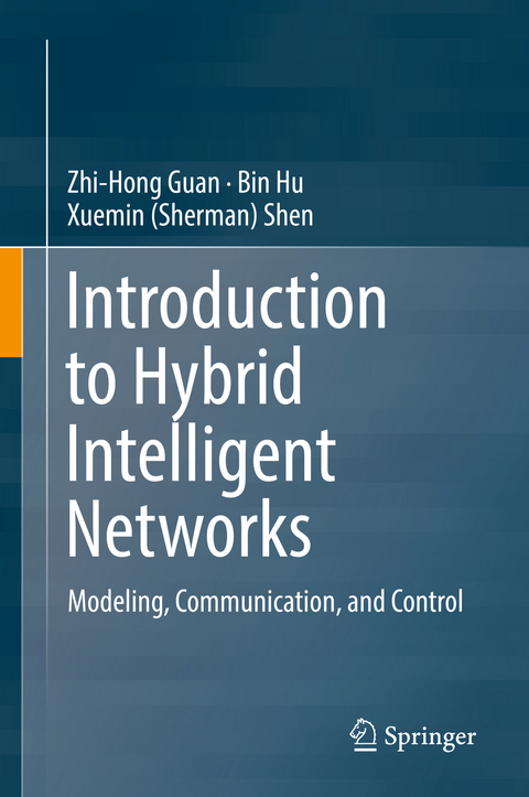 Introduction to Hybrid Intelligent Networks - Zhi-Hong Guan, Bin Hu, Xuemin (Sherman) Shen