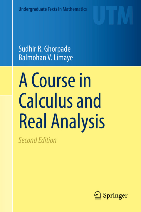 A Course in Calculus and Real Analysis - Sudhir R. Ghorpade, Balmohan V. Limaye