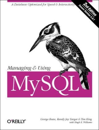 Managing & Using MySQL -  Tim King,  George Reese,  Hugh E. Williams,  Randy Yarger