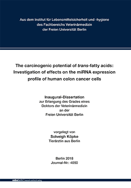 The carcinogenic potential of trans-fatty acids: Investigation of effects on the miRNA expression profile of human colon cancer cells - Solveigh Köpke