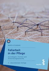 Fallarbeit in der Pflege - Berta Schrems