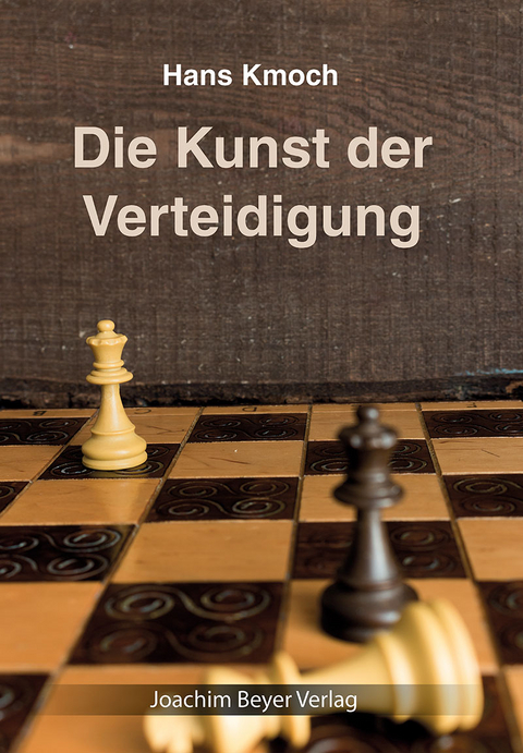 Die Kunst der Verteidigung - Hans Kmoch