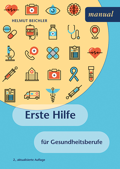 Erste Hilfe für Gesundheitsberufe - Helmut Beichler