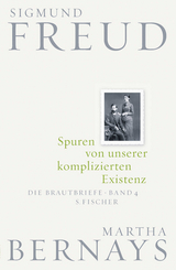 Spuren von unserer komplizierten Existenz - Sigmund Freud, Martha Bernays