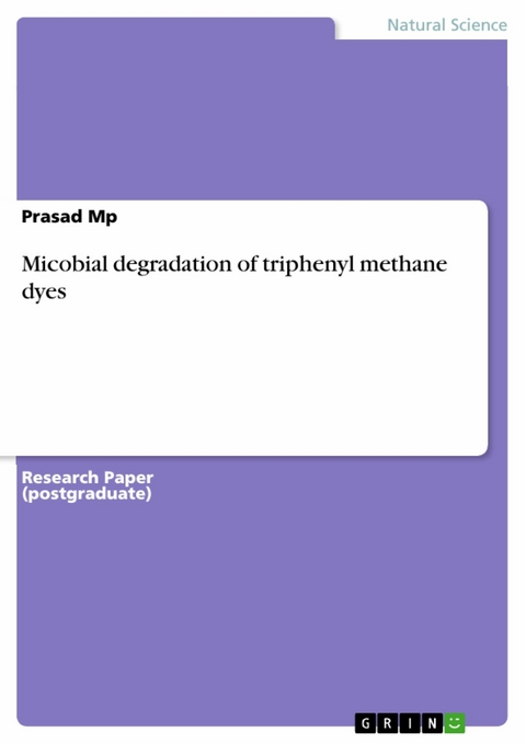 Micobial degradation of triphenyl methane dyes - Prasad Mp