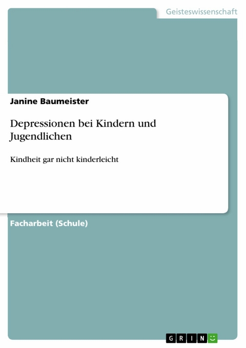 Depressionen bei Kindern und Jugendlichen - Janine Baumeister