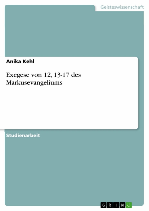 Exegese von 12, 13-17 des Markusevangeliums - Anika Kehl