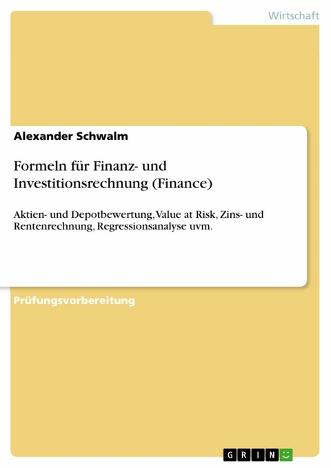 Formeln für Finanz- und Investitionsrechnung (Finance) - Alexander Schwalm