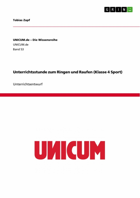 Unterrichtsstunde zum Ringen und Raufen (Klasse 4 Sport) -  Tobias Zapf