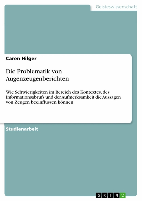 Die Problematik von Augenzeugenberichten - Caren Hilger