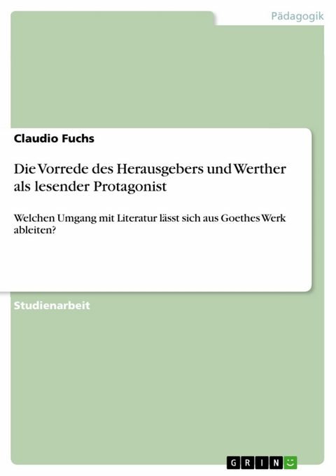 Die Vorrede des Herausgebers und Werther als lesender Protagonist - Claudio Fuchs