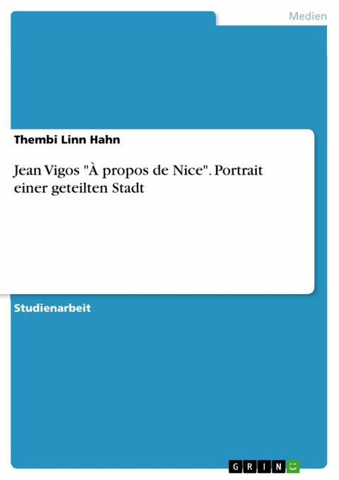 Jean Vigos "À propos de Nice". Portrait einer geteilten Stadt - Thembi Linn Hahn