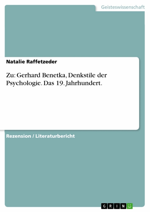 Zu: Gerhard Benetka, Denkstile der Psychologie. Das 19. Jahrhundert. - Natalie Raffetzeder