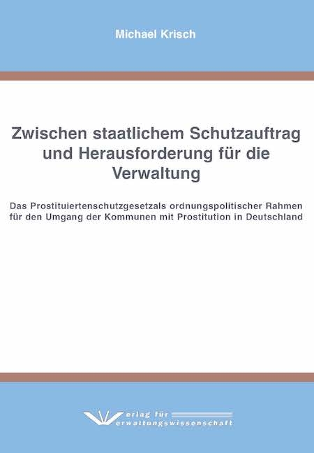 Zwischen staatlichem Schutzauftrag und Herausforderung für die Verwaltung - Michael Krisch