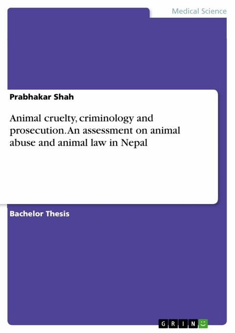 Animal cruelty, criminology and prosecution. An assessment on animal abuse and animal law in Nepal - Prabhakar Shah