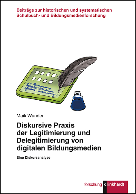 Diskursive Praxis der Legitimierung und Delegitimierung von digitalen Bildungsmedien - Maik Wunder