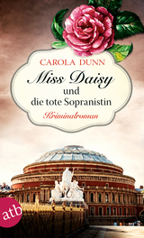 Miss Daisy und die tote Sopranistin - Carola Dunn