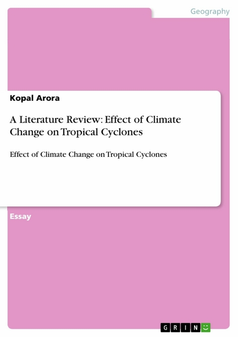 A Literature Review: Effect of Climate Change on Tropical Cyclones -  Kopal Arora