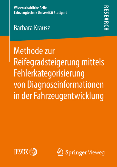 Methode zur Reifegradsteigerung mittels Fehlerkategorisierung von Diagnoseinformationen in der Fahrzeugentwicklung - Barbara Krausz