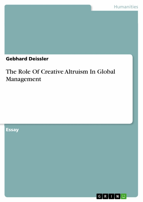 The Role Of Creative Altruism In Global Management -  Gebhard Deissler