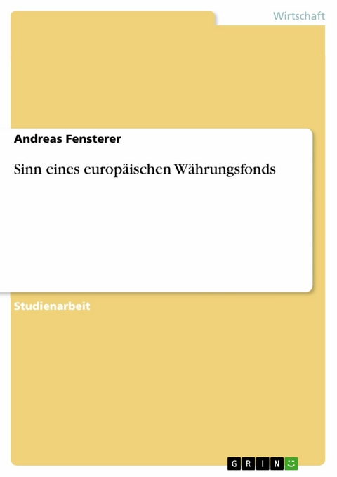 Sinn eines europäischen Währungsfonds - Andreas Fensterer