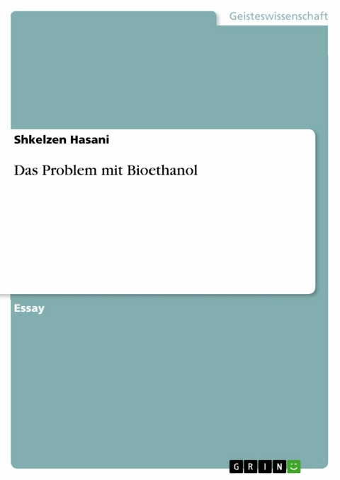 Das Problem mit Bioethanol -  Shkelzen Hasani