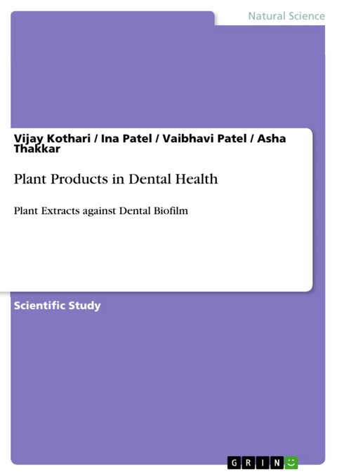 Plant Products in Dental Health -  Vijay Kothari,  Ina Patel,  Vaibhavi Patel,  Asha Thakkar