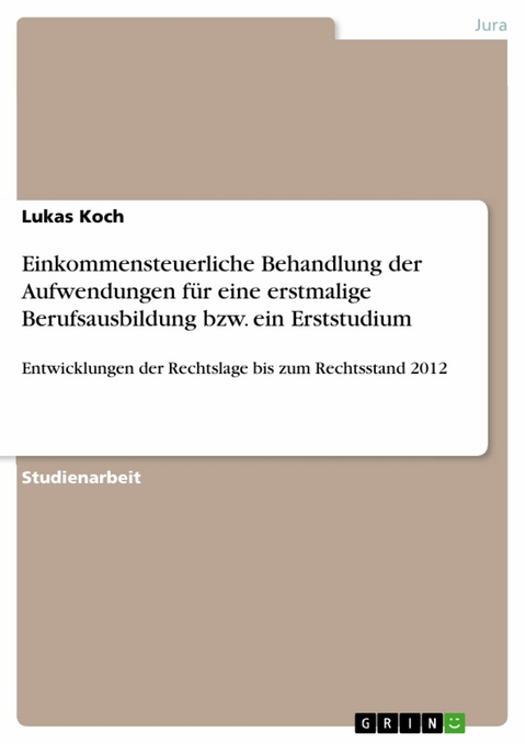 Einkommensteuerliche Behandlung der Aufwendungen für eine erstmalige Berufsausbildung bzw. ein Erststudium - Lukas Koch