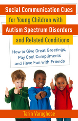 Social Communication Cues for Young Children with Autism Spectrum Disorders and Related Conditions -  Tarin Varughese