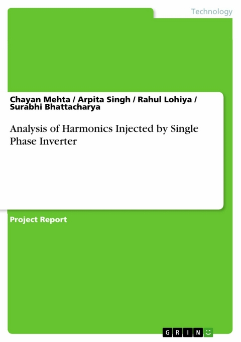 Analysis of Harmonics Injected by Single Phase Inverter - Chayan Mehta, Arpita Singh, Rahul Lohiya, Surabhi Bhattacharya